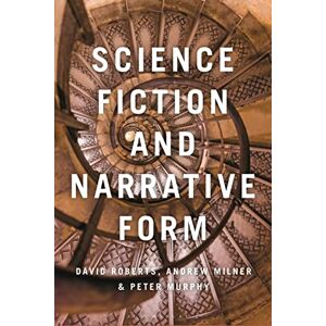 Roberts Science Fiction and Narrative Form Roberts Science Fiction and Narrative Form