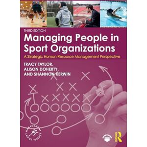Taylor Managing People in Sport Organizations: A Strategic Human Resource Management Perspective (Sport Management Series) Taylor Managing People in Sport Organizations: A Strategic Human Resource Management Perspective (Sport Management Series)