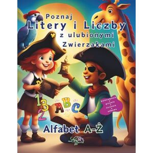 Colorful World, Lucys Poznaj Litery i Liczby z ulubionymi Zwierzakami: Alfabet A-Ż, kolorowanka z nauką dla dzieci w wieku 4-7 lat, dla chłopca, dla dziewczynki, nauka pisania i liczenia, kolorowanie z edukacją i zabawą Colorful World, Lucys Poznaj Litery i Liczby z ulubionymi Zwierzakami: Alfabet A-Ż, kolorowanka z nauką dla dzieci w wieku 4-7 lat, dla chłopca, dla dziewczynki, nauka pisania i liczenia, kolorowanie z edukacją i zabawą