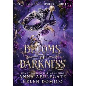 Applegate, Anna Blooms of Darkness (The Broken Prophecy Book 1) Applegate, Anna Blooms of Darkness (The Broken Prophecy Book 1)