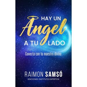 Samsó, Raimon Hay un ángel a tu lado: Conecta con tu maestro divino (Ángeles a tu alrededor) Samsó, Raimon Hay un ángel a tu lado: Conecta con tu maestro divino (Ángeles a tu alrededor)