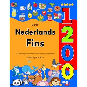 Veenbrink, Joosje Leer Nederlands Fins: 1200 Alledaagse Woorden Met Afbeeldingen En Uitspraakgids: Kleurrijke editie Veenbrink, Joosje Leer Nederlands Fins: 1200 Alledaagse Woorden Met Afbeeldingen En Uitspraakgids: Kleurrijke editie