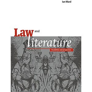 Ward, Ian Law and Literature: Possibilities and Perspectives Ward, Ian Law and Literature: Possibilities and Perspectives