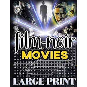 Bayi's Boundless Tales Film-Noir Word Search movie: (LARGE PRINT) 1,000 Classic American Crime-Thriller Titles • 50 Puzzle Grids • Shadow-soaked word finds that sharpen the ... inside. (U.S. Movie Word Search Collection) Bayi's Boundless Tales Film-Noir Word Search movie: (LARGE PRINT) 1,000 Classic American Crime-Thriller Titles • 50 Puzzle Grids • Shadow-soaked word finds that sharpen the ... inside. (U.S. Movie Word Search Collection)
