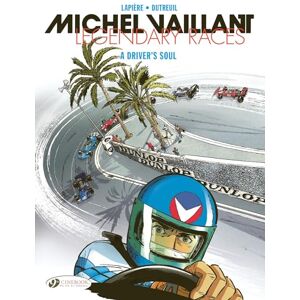 Denis Lapière Michel Vaillant Legendary Races Vol. 2: A Driver's Soul Denis Lapière Michel Vaillant Legendary Races Vol. 2: A Driver's Soul