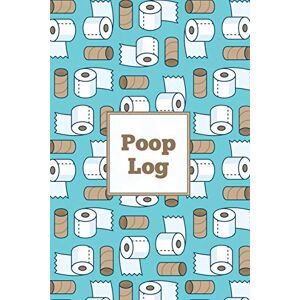 Newton, Amy Poop Log: Bowel Movement Health Tracker, Daily Record & Track, Journal, Food Intake Diary Notebook, Poo Logbook, Bristol Stool Chart, Book Newton, Amy Poop Log: Bowel Movement Health Tracker, Daily Record & Track, Journal, Food Intake Diary Notebook, Poo Logbook, Bristol Stool Chart, Book