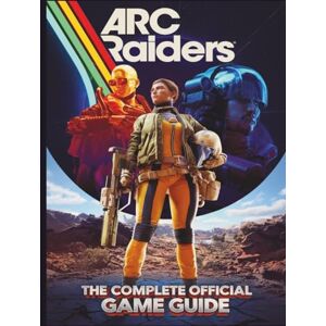 Grant, Peter P. ARC RAIDERS: THE COMPLETE OFFICIAL GAME GUIDE: The Ultimate Strategy Guide: Comprehensive Walkthrough, Best Class Builds, Weapon Stats, Hidden Secrets, and Expert Tactics for Mastering PvPvE & Endgame Grant, Peter P. ARC RAIDERS: THE COMPLETE OFFICIAL GAME GUIDE: The Ultimate Strategy Guide: Comprehensive Walkthrough, Best Class Builds, Weapon Stats, Hidden Secrets, and Expert Tactics for Mastering PvPvE & Endgame