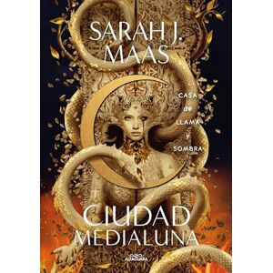 Maas, Sarah J. Casa de llama y sombra (Ciudad Medialuna 3) (Sin límites) Maas, Sarah J. Casa de llama y sombra (Ciudad Medialuna 3) (Sin límites)
