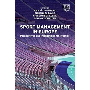 Sport Management in Europe: Perspectives and Implications for Practice Sport Management in Europe: Perspectives and Implications for Practice