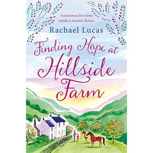 Lucas, Rachael Finding Hope at Hillside Farm: The Heartwarming Feel-Good Story from the Author of The Telephone Box Library Lucas, Rachael Finding Hope at Hillside Farm: The Heartwarming Feel-Good Story from the Author of The Telephone Box Library