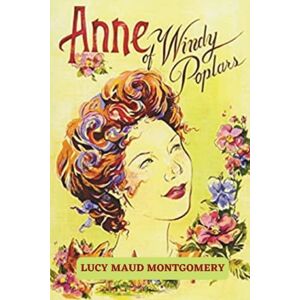 Montgomery, Lucy Maud Anne of Windy Poplars (Annotated) Montgomery, Lucy Maud Anne of Windy Poplars (Annotated)