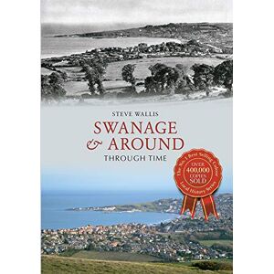 Wallis, Steve Swanage & Around Through Time Wallis, Steve Swanage & Around Through Time