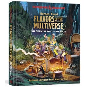 Newman, Kyle Heroes' Feast Flavors of the Multiverse: An Official D&D Cookbook (Dungeons & Dragons) Newman, Kyle Heroes' Feast Flavors of the Multiverse: An Official D&D Cookbook (Dungeons & Dragons)