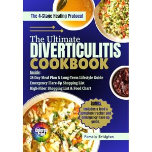 Bridgton, Pamela THE ULTIMATE DIVERTICULITIS COOKBOOK: A 4-Stage Dietary Guide to Relieve Flares, Recover with Ease, and Prevent Recurrence Over 100 delicious ... Recipes 28-day meal plan and shopping list Bridgton, Pamela THE ULTIMATE DIVERTICULITIS COOKBOOK: A 4-Stage Dietary Guide to Relieve Flares, Recover with Ease, and Prevent Recurrence Over 100 delicious ... Recipes 28-day meal plan and shopping list