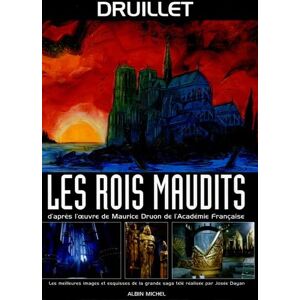 Druillet, Philippe Les rois maudits: Les meileures images et esquisses de la grande saga télé réalisée par Josée Dayan Druillet, Philippe Les rois maudits: Les meileures images et esquisses de la grande saga télé réalisée par Josée Dayan