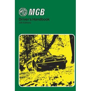 MG Cars Ltd. MGB Driver's Handbook (US Edition): AKM8098 (US Edition) (Official Handbooks) MG Cars Ltd. MGB Driver's Handbook (US Edition): AKM8098 (US Edition) (Official Handbooks)