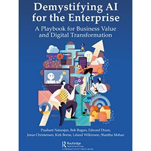Productivity Press Demystifying AI for the Enterprise: A Playbook for Business Value and Digital Transformation Productivity Press Demystifying AI for the Enterprise: A Playbook for Business Value and Digital Transformation