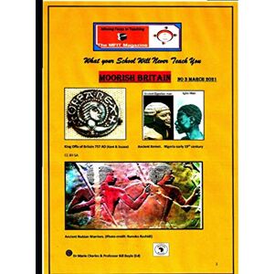 Charles, Dr Marie Moorish Britain issue # 3: What Your School Will Never Teach You (What your school will never teach you: Decolonizing the Curriculum) Charles, Dr Marie Moorish Britain issue # 3: What Your School Will Never Teach You (What your school will never teach you: Decolonizing the Curriculum)