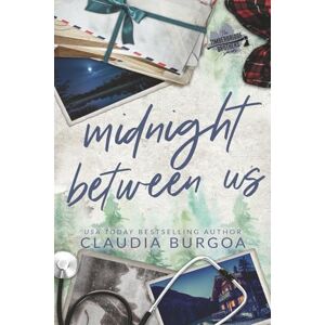 Burgoa, Claudia Midnight Between Us: 4 (The Timberbridge Brothers) Burgoa, Claudia Midnight Between Us: 4 (The Timberbridge Brothers)