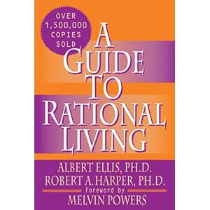 Ellis Ph.D, Albert A Guide to Rational Living Ellis Ph.D, Albert A Guide to Rational Living