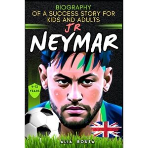 Bouta, Alia Neymar jr: Biography of a success story for kids and adults (Small Success Stories in English) Bouta, Alia Neymar jr: Biography of a success story for kids and adults (Small Success Stories in English)
