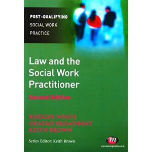 Rodger White Law and the Social Work Practitioner (Post-Qualifying Social Work Practice Series) Rodger White Law and the Social Work Practitioner (Post-Qualifying Social Work Practice Series)