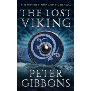 Gibbons, Peter The Lost Viking: Book eight in the Viking Blood and Blade Saga Gibbons, Peter The Lost Viking: Book eight in the Viking Blood and Blade Saga