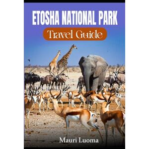 Luoma, Mauri Etosha national park travel guide 2026: Ultimate 7-Day Itineraries for Ethical Wildlife Adventures, Family Vacations & Solo Budget Travel in Sabah, Sarawak & Kalimantan Luoma, Mauri Etosha national park travel guide 2026: Ultimate 7-Day Itineraries for Ethical Wildlife Adventures, Family Vacations & Solo Budget Travel in Sabah, Sarawak & Kalimantan