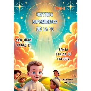 Pereda Rosca, Rosanna Teruggi San Juan Pablo II y Santa Teresa de Calcuta: Tomo 5. Dos grandes superheroes de la Fe, cambiaron al mundo San Juan Pablo II, el papa viajero y el ... necesitados (HISTORIAS SUPERHEROES DE LA FE) Pereda Rosca, Rosanna Teruggi San Juan Pablo II y Santa Teresa de Calcuta: Tomo 5. Dos grandes superheroes de la Fe, cambiaron al mundo San Juan Pablo II, el papa viajero y el ... necesitados (HISTORIAS SUPERHEROES DE LA FE)