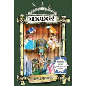 Korkis, Jim Kungaloosh!: The Mythic Jungles of Walt Disney World Korkis, Jim Kungaloosh!: The Mythic Jungles of Walt Disney World