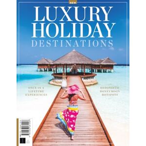 Future Publishing Ltd Luxury Holiday Destinations: Featuring Slick City Breaks, Winter Wonderlands and Tropical Paradises: Discover Paradise: Unforgettable High-End Getaways Future Publishing Ltd Luxury Holiday Destinations: Featuring Slick City Breaks, Winter Wonderlands and Tropical Paradises: Discover Paradise: Unforgettable High-End Getaways