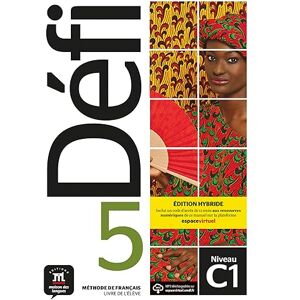 Bires, Pascal Defi 5 Edition hybride Livre de l'eleve + audio. C1: Livre de l'eleve 5 (C1) + fichiers MP3 EDITION HYBRIDE Bires, Pascal Defi 5 Edition hybride Livre de l'eleve + audio. C1: Livre de l'eleve 5 (C1) + fichiers MP3 EDITION HYBRIDE