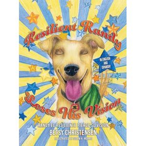 Christensen, Betsy Resilient Randy Loses His Vision Christensen, Betsy Resilient Randy Loses His Vision