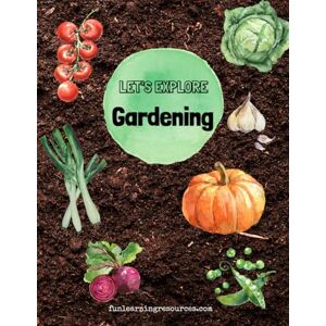 Jones, Amy Let's Explore Gardening: FUN LEARNING RESOURCES (Let's Explore Workbooks) Jones, Amy Let's Explore Gardening: FUN LEARNING RESOURCES (Let's Explore Workbooks)