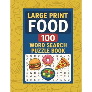 Press, Puzzle Large Print Food Word Search Puzzle Book for Adults and Seniors: 100 Deliciously Fun Food-Themed Puzzles to Boost Brain Health and Relaxation – ... Activity for Adults, Seniors, and Food Lovers Press, Puzzle Large Print Food Word Search Puzzle Book for Adults and Seniors: 100 Deliciously Fun Food-Themed Puzzles to Boost Brain Health and Relaxation – ... Activity for Adults, Seniors, and Food Lovers