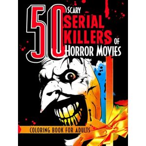 AI, Coloring Page 50 Scary Serial Killers of Horror Movies Coloring Book for Adults: The Ultimate Gift for spine-chilling Cinema Fans and Dark Art Enthusiasts during ... Edition (50 Classic Icons to Color) AI, Coloring Page 50 Scary Serial Killers of Horror Movies Coloring Book for Adults: The Ultimate Gift for spine-chilling Cinema Fans and Dark Art Enthusiasts during ... Edition (50 Classic Icons to Color)