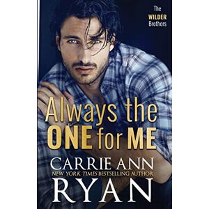 Ryan, Carrie Ann Always the One for Me: 2 (The Wilder Brothers) Ryan, Carrie Ann Always the One for Me: 2 (The Wilder Brothers)