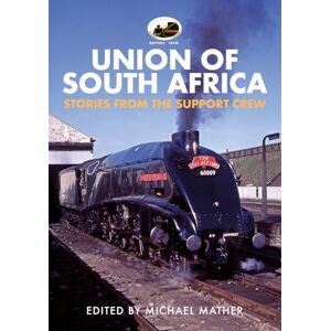 60009 Union of South Africa: Stories from the Support Crew 60009 Union of South Africa: Stories from the Support Crew