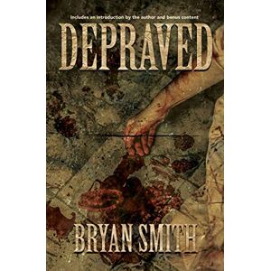 Smith, Bryan Depraved: 1 Smith, Bryan Depraved: 1