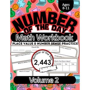 Sinclair-Sands, Jess Elizabeth Number of the Day: Building Number Sense through Place Value Volume 2: Math Workbook Sinclair-Sands, Jess Elizabeth Number of the Day: Building Number Sense through Place Value Volume 2: Math Workbook