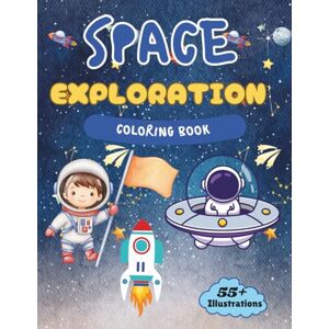 Grantham, Pustakam Space Explorations: 55+ Little Astronauts, Rockets, and Space Scenes to Color Fun and Simple Coloring Designs for Young Artists Grantham, Pustakam Space Explorations: 55+ Little Astronauts, Rockets, and Space Scenes to Color Fun and Simple Coloring Designs for Young Artists