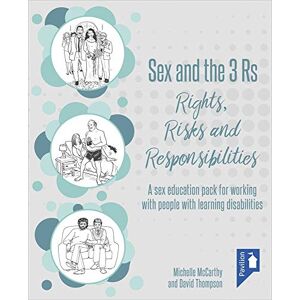 Michelle McCarthy Sex and the 3 Rs Rights, Risks and Responsiblities: A Sex Education Resource for Working with People with Learning Disabilities Michelle McCarthy Sex and the 3 Rs Rights, Risks and Responsiblities: A Sex Education Resource for Working with People with Learning Disabilities