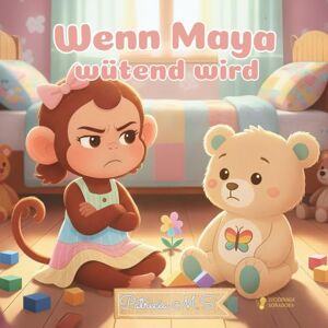 M.S., Patricia Wenn Maya wütend wird:: Eine warme Geschichte über große Gefühle, Ruhe und emotionale Entwicklung (Creciendo con Maya) M.S., Patricia Wenn Maya wütend wird:: Eine warme Geschichte über große Gefühle, Ruhe und emotionale Entwicklung (Creciendo con Maya)