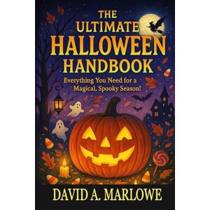 MARLOWE, DAVID A. THE ULTIMATE HALLOWEEN HANDBOOK: Everything You Need for a Magical, Spooky, Season MARLOWE, DAVID A. THE ULTIMATE HALLOWEEN HANDBOOK: Everything You Need for a Magical, Spooky, Season