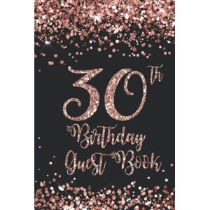 Publishing, Witty 30th Birthday Guest Book: Rose Gold on Black Birthday Party Guest Book for 30th Birthday Parties Publishing, Witty 30th Birthday Guest Book: Rose Gold on Black Birthday Party Guest Book for 30th Birthday Parties