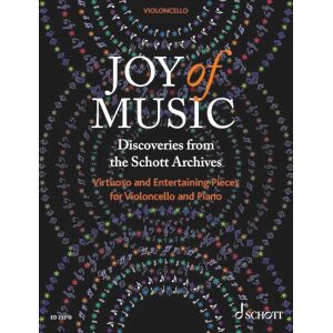 Beverley Ellis Joy of Music Discoveries from the Schott Archives Virtuoso and Entertaining Pieces for Cello and Piano Cello and Piano (ED 23310) Beverley Ellis Joy of Music Discoveries from the Schott Archives Virtuoso and Entertaining Pieces for Cello and Piano Cello and Piano (ED 23310)