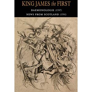 King James I Daemonologie: Newes from Scotland King James I Daemonologie: Newes from Scotland