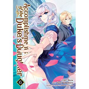 Reia Accomplishments of the Duke's Daughter Vol. 6 (Accomplishments of the Duke's Daughter, 6) (Accomplishments of the Duke's Daughter (Manga)) Reia Accomplishments of the Duke's Daughter Vol. 6 (Accomplishments of the Duke's Daughter, 6) (Accomplishments of the Duke's Daughter (Manga))