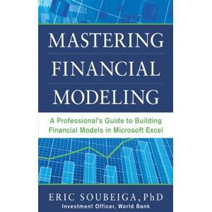 McGraw Hill Mastering Financial Modeling: A Professional’s Guide to Building Financial Models in Excel: A Professional's Guide to Building Financial Models in Excel McGraw Hill Mastering Financial Modeling: A Professional’s Guide to Building Financial Models in Excel: A Professional's Guide to Building Financial Models in Excel