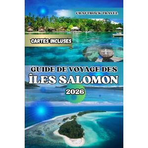 Travel, CraftRock GUIDE DE VOYAGE DES ÎLES SALOMON 2026: Explorez les îles Salomon : Guide de voyage ultime 2026 avec itinéraires, sites de plongée et secrets locaux Travel, CraftRock GUIDE DE VOYAGE DES ÎLES SALOMON 2026: Explorez les îles Salomon : Guide de voyage ultime 2026 avec itinéraires, sites de plongée et secrets locaux